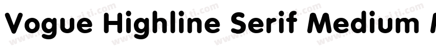 Vogue Highline Serif Medium Medium字体转换